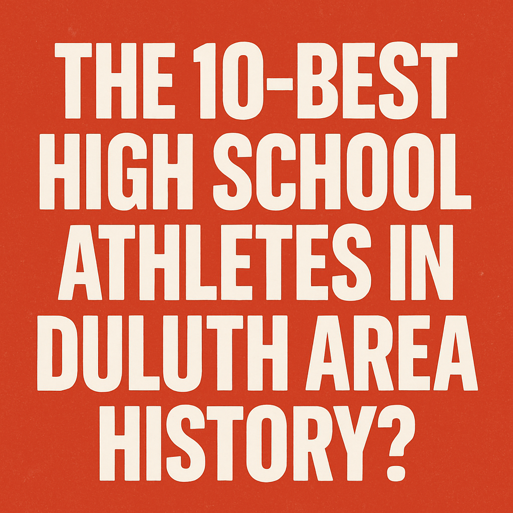 Who were the 10-best high school athletes in Duluth area history?