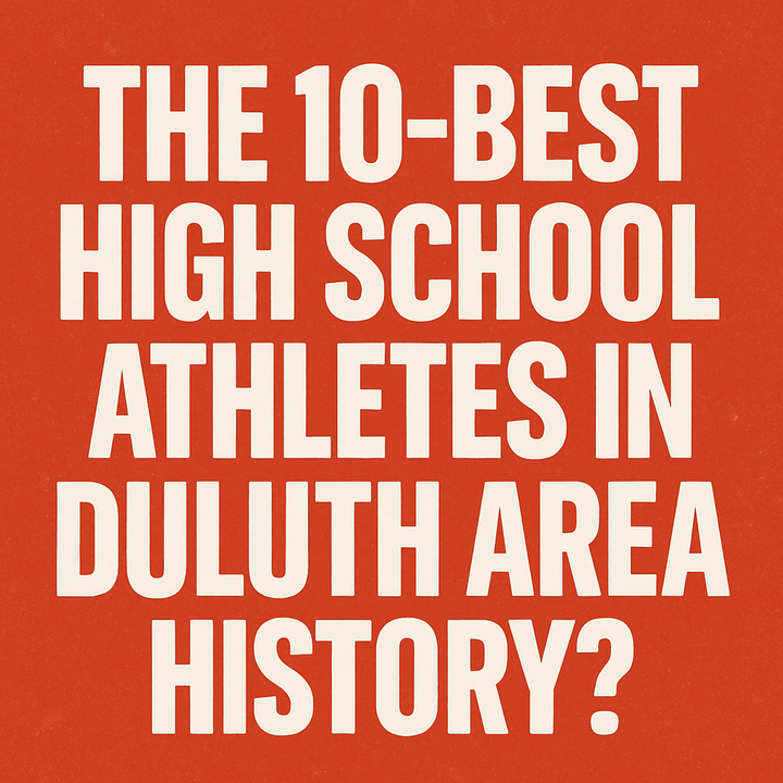 Who were the 10-best high school athletes in Duluth area history?